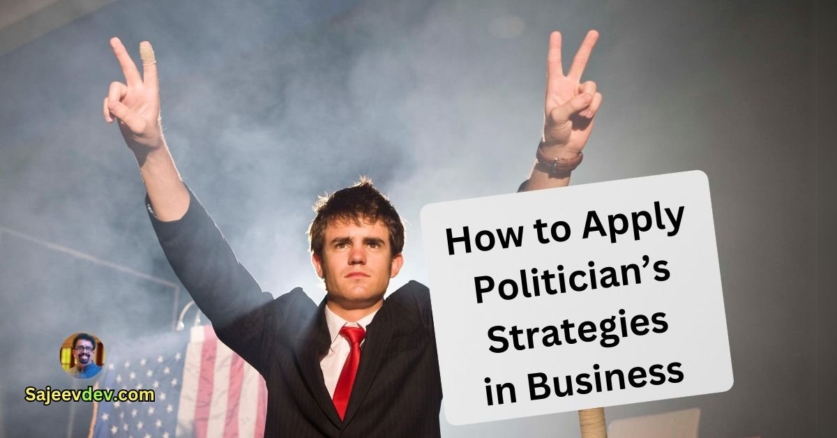 How to Apply Political Campaign Strategies to Promote Your Product or Service