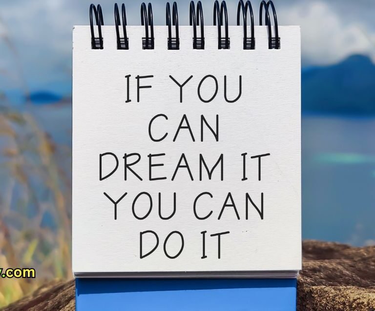 If You Can Dream It, You Can Do It: Turning Dreams into Reality