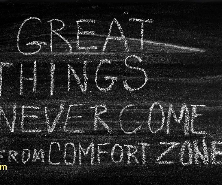 "Great things never come from comfort zones."