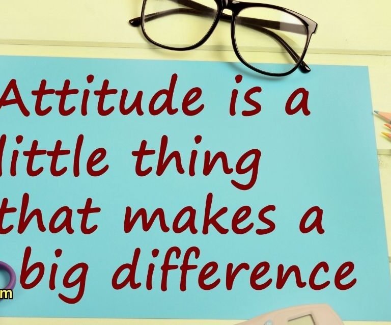 The Transformative Power of Attitude: A Little Thing That Makes a Big Difference