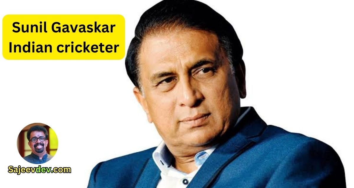 Sunil Gavaskar Indian cricketer