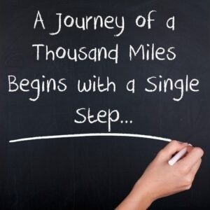 The journey of a thousand miles begins with one step.