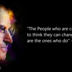 The ones who are crazy enough to think they can change the world are the ones who do.