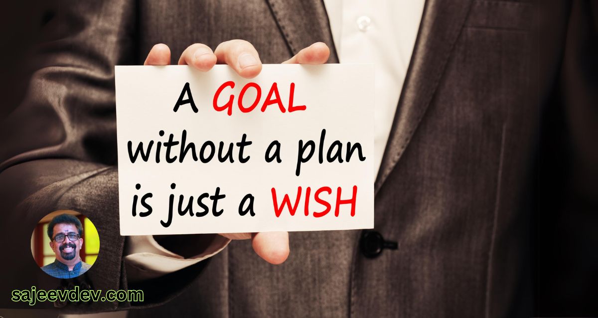 A goal without a plan is just a wish