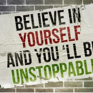 Believe in yourself, take on your challenges, dig deep within yourself to conquer fears. Never let anyone bring you down. You got to keep going.