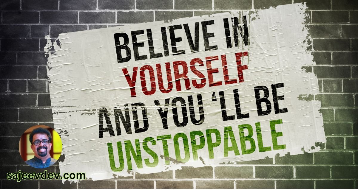 Believe in yourself, take on your challenges, dig deep within yourself to conquer fears. Never let anyone bring you down. You got to keep going.