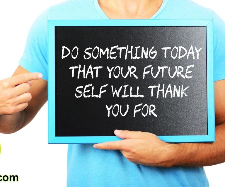 Do something today that your future self will thank you for