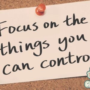 Focus on What You Can Control