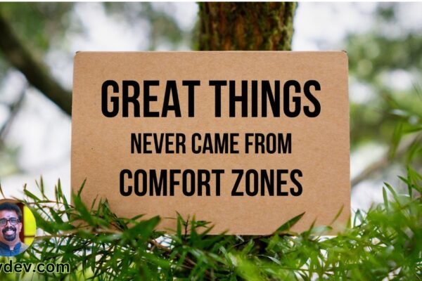 Great Things Never Came from Comfort Zones