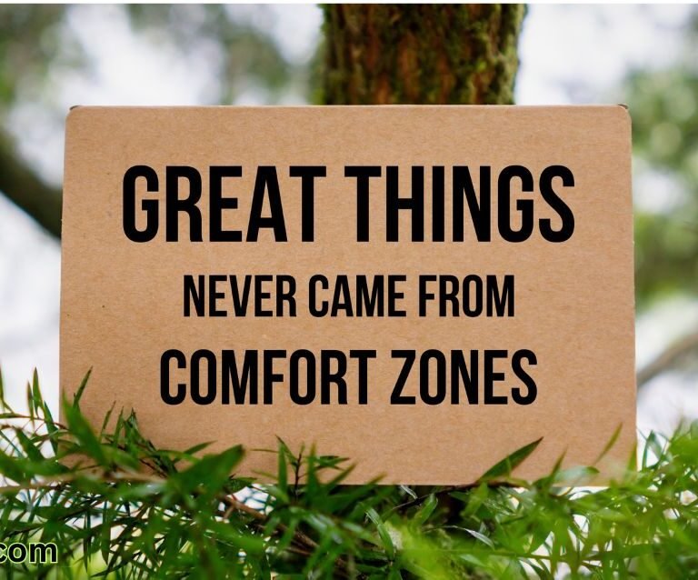 Great Things Never Came from Comfort Zones