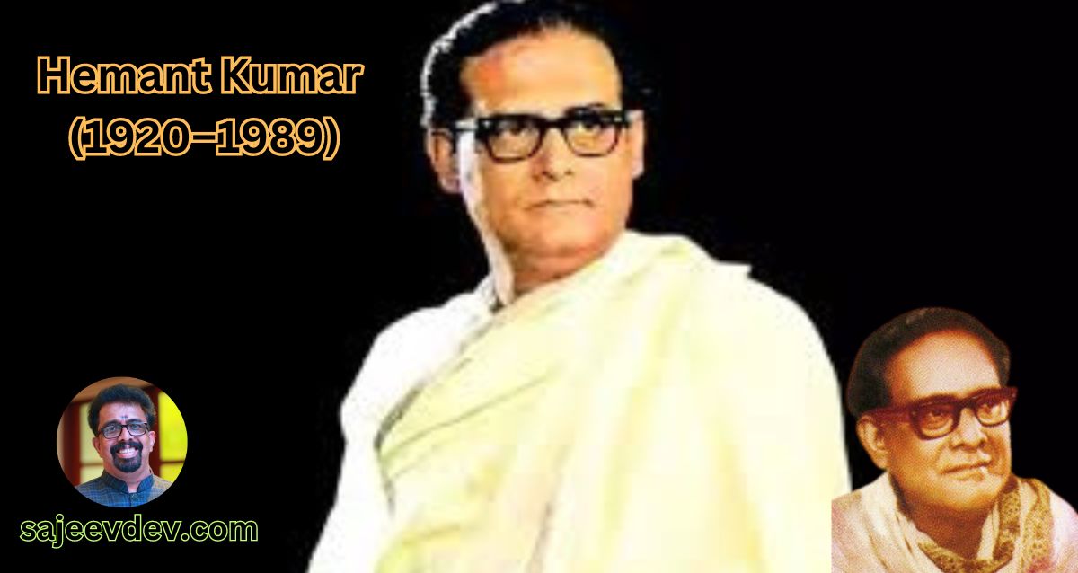 Hemant Kumar (1920–1989)