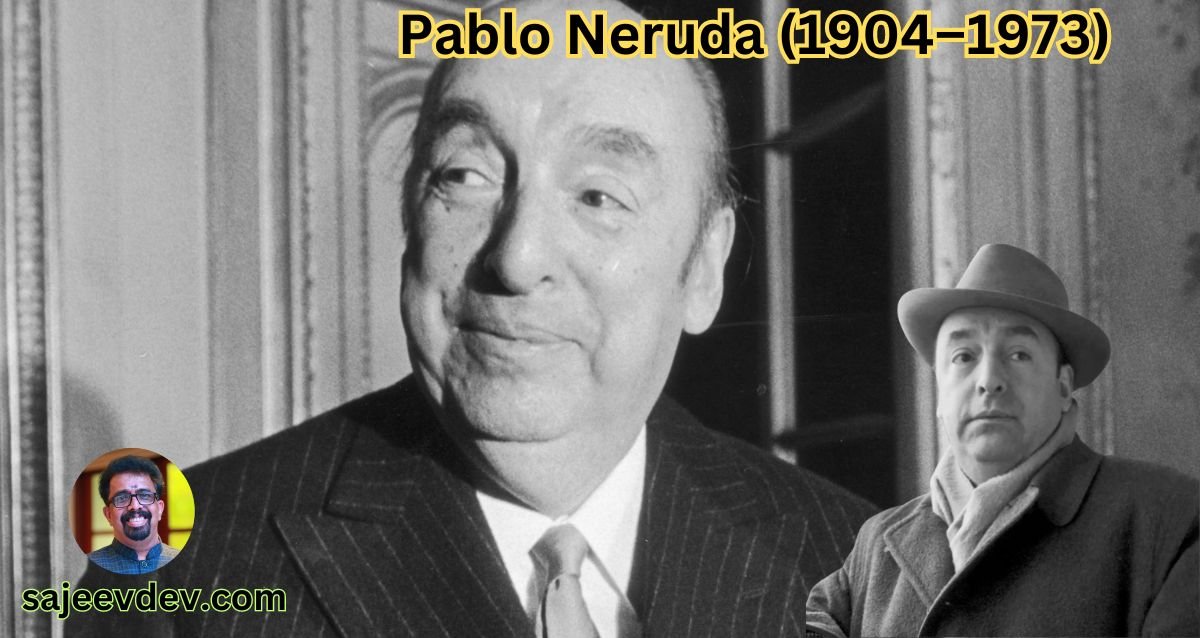 Pablo Neruda (1904–1973)