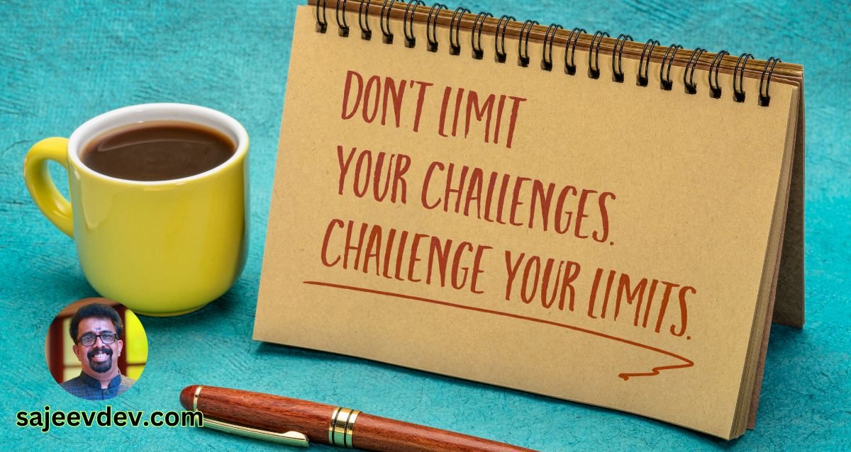 Stop your limitations.