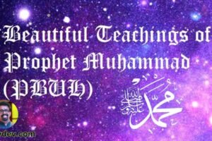 The Greatest Teachings of Prophet Muhammad (PBUH): Reflections on His Character and Legacy