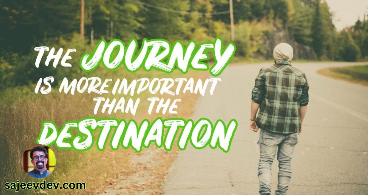 The journey is as important as the destination