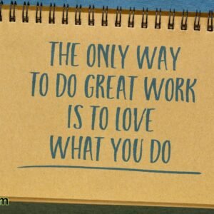 The only way to do great work is to love what you do