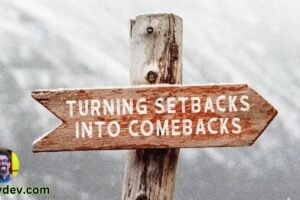 Turn your setbacks into comebacks