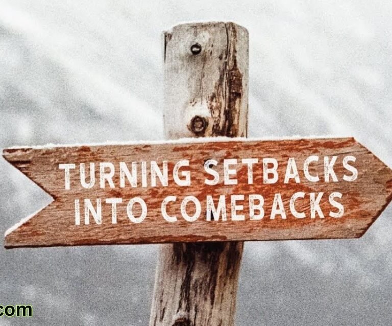 Turn your setbacks into comebacks