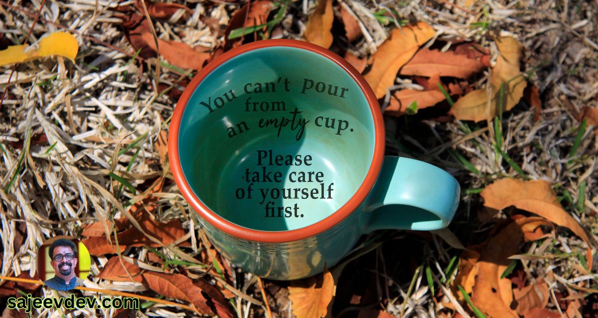 You can’t pour from an empty cup