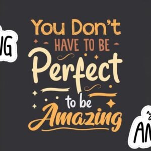 You don’t have to be perfect to be amazing