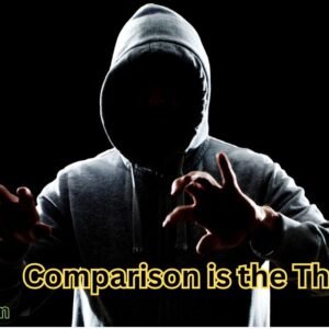 Comparison is the Thief of Joy