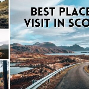 Exploring Scotland A Journey Through its Most Beautiful Places