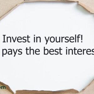 Invest in Yourself—It’s the Best Return You’ll Ever Get