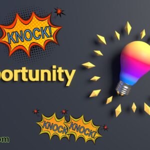 Opportunity Often Knocks Softly—Stay Alert