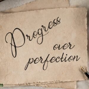 Progress, Not Perfection: Focus on Growth, Not Flawlessness