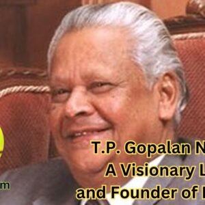 T.P. Gopalan Nambiar A Visionary Leader and Founder of BPL Group