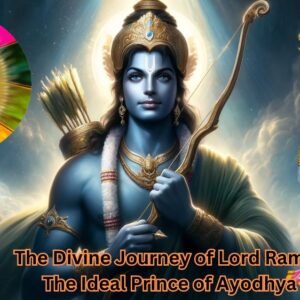 The Divine Journey of Lord Rama The Ideal Prince of Ayodhya