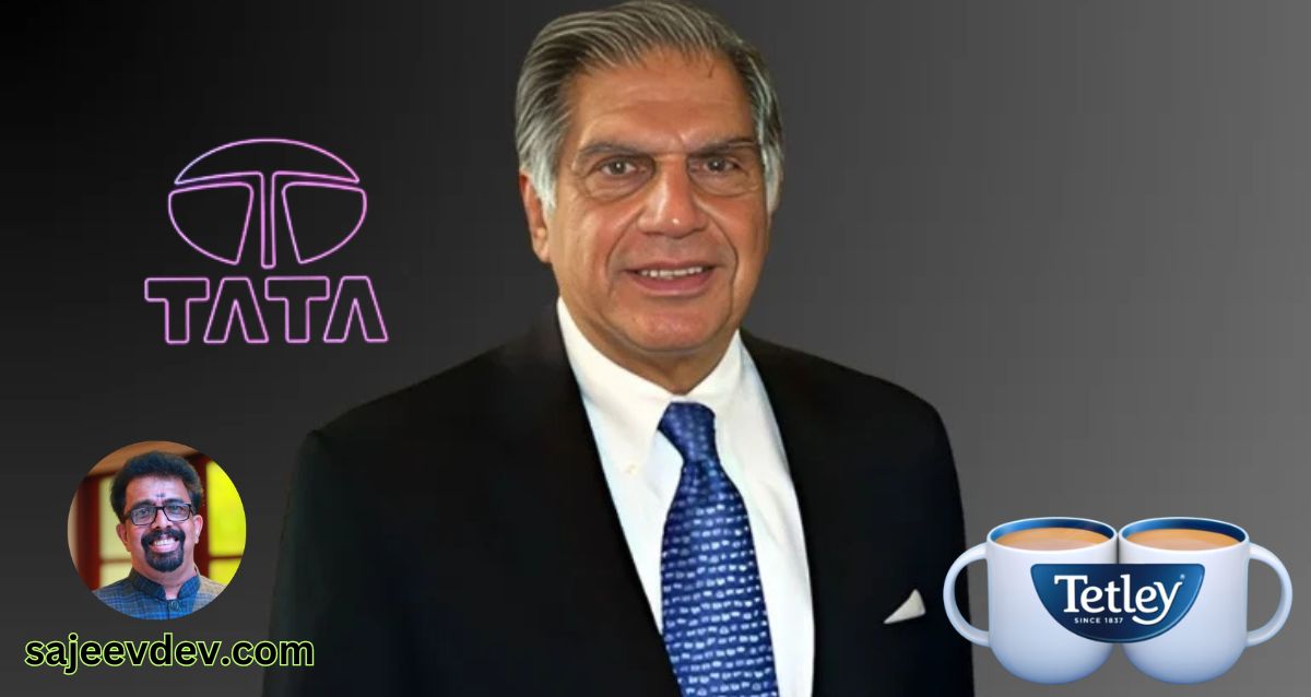 The acquisition of Tetley Tea by Ratan Tata stands as a landmark achievement in the context of global business and economic transformation