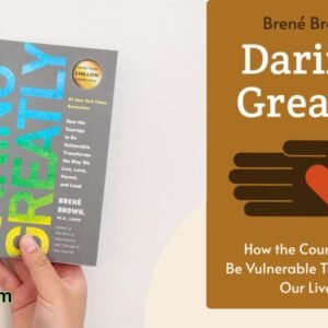 Vulnerability as Strength: A Review of Daring Greatly by Brené Brown