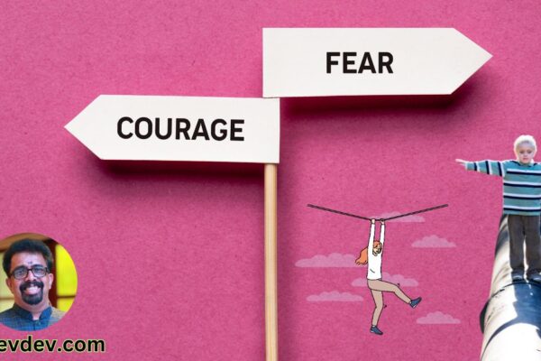 Courage is Acting Despite Fear