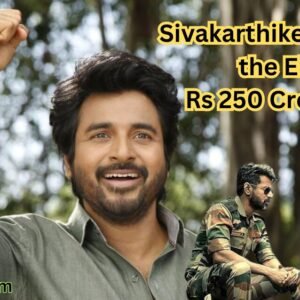 Sivakarthikeyan Joins the Elite Rs 250 Crore Club: A Look at His Journey and Milestones