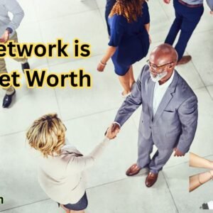 Your Network is Your Net Worth