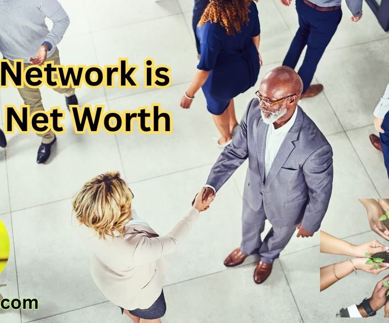 Your Network is Your Net Worth