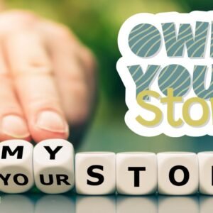 Your Story Is Yours to Rewrite