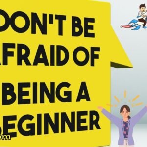 Be a Beginner and Proud of It