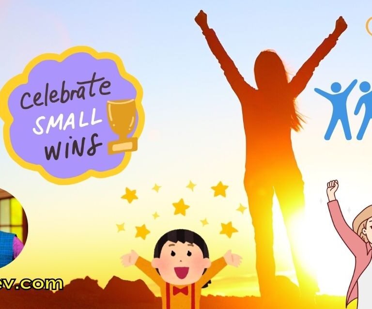 Celebrate Small Wins to Sustain Big Dreams