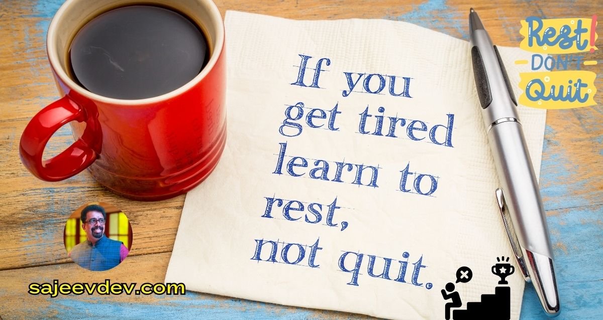 Learn to Rest, Not Quit