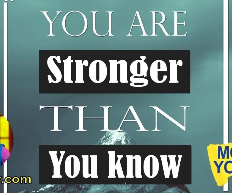 You Are Stronger Than You Know