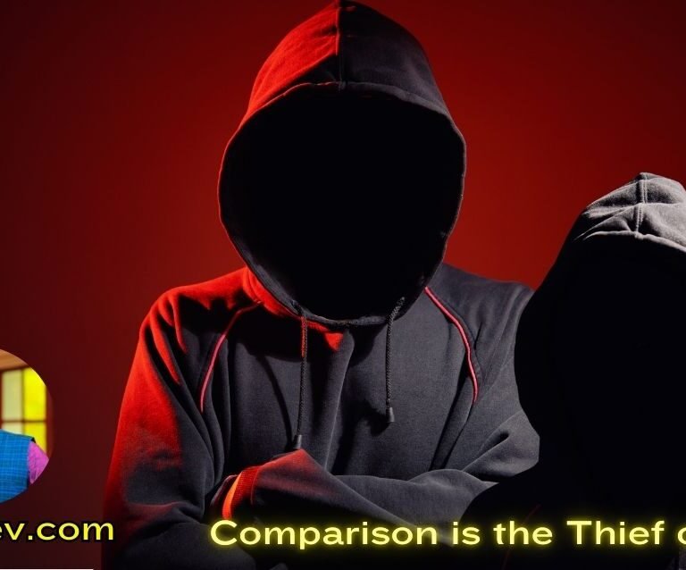 Comparison is the Thief of Joy