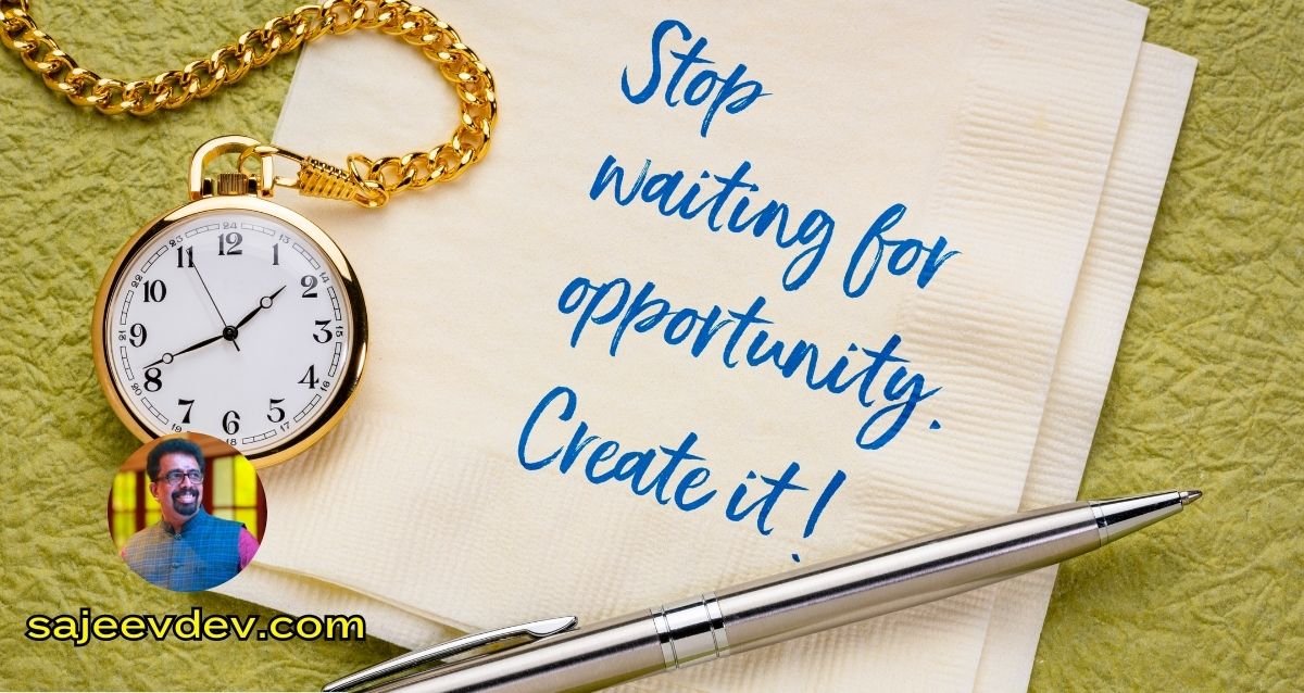 Create, Don’t Wait