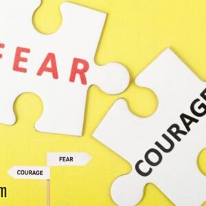 Courage is Not the Absence of Fear, But Action Despite It