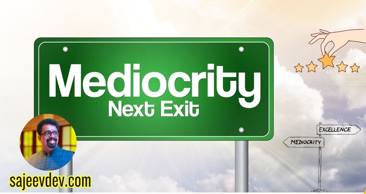 Mediocrity is the Enemy of Excellence
