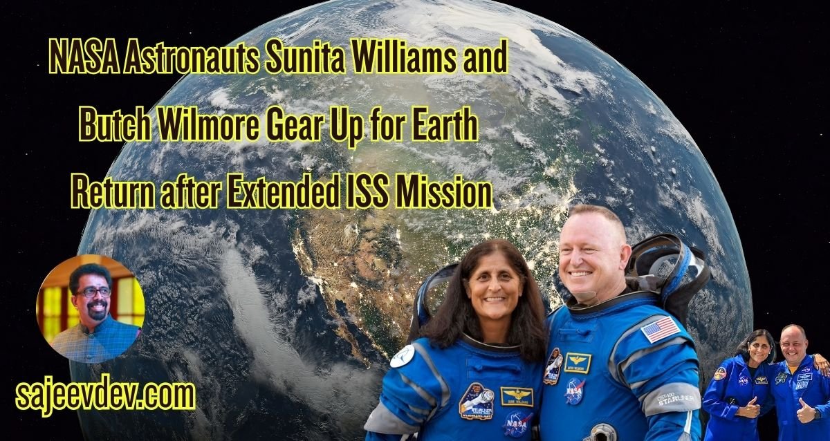 NASA Astronauts Sunita Williams and Butch Wilmore Gear Up for Earth Return after Extended ISS Mission