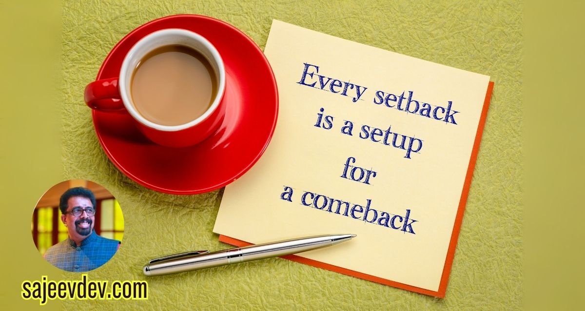 Turning Setbacks into Comebacks – How to use adversity as a stepping stone.