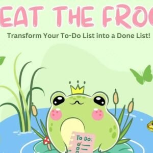 Eat the Frog Strategy: A Practical Approach to Reaching Your Goals